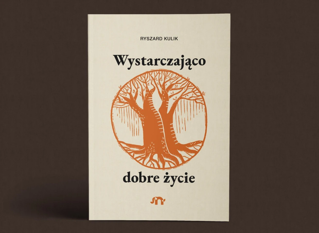 „Wystarczająco dobre życie” Ryszarda Kulika