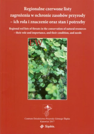 Okładka wydawnictwa pokonferencyjnego „Regionalne czerwone listy zagrożenia w ochronie zasobów przyrody – ich rola i znaczenie oraz stan i potrzeby”, wydanego w 2017 r. Publikacja zawiera materiały prezentowane na pierwszej, ogólnopolskiej konferencji dotyczącej regionalnych czerwonych list, która odbyła się w 2014 r., w 20-lecie działalności Centrum Dziedzictwa Przyrody Górnego Śląska