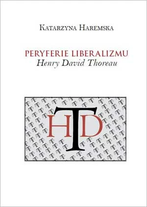 Okładka książki „Peryferie liberalizmu. Henry David Thoreau”
