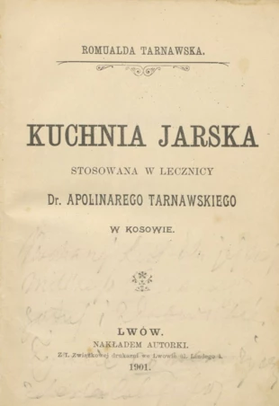 „Kuchnia jarska stosowana w lecznicy dr Apolinarego Tarnawskiego w Kosowie”, 1901 r. Źródło: Polona