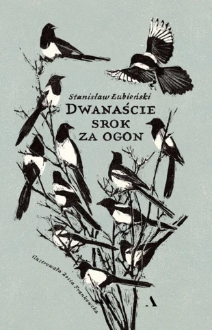 Okładka książki Stanisława Łubieńskiego „Dwanaście srok za ogon”