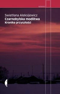 Swietłana Aleksijewicz, Czarnobylska modlitwa. Kroniki przyszłości