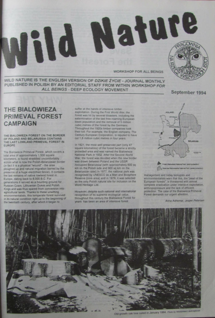 Jesienią 1994 r. wydaliśmy "Wild Nature" na temat sytuacji w Puszczy Białowieskiej