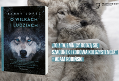 Miesięcznik Dzikie Życie poleca książkę „O wilkach i ludziach” Barry’ego Lopeza
