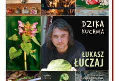 „Dzika kuchnia” – nowa książka Łukasza Łuczaja