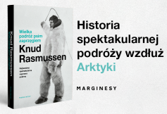 Miesięcznik Dzikie Życie poleca książkę Knuda Rasmussena „Wielka podróż psim zaprzęgiem”