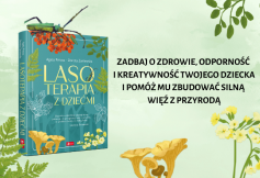Miesięcznik Dzikie Życie poleca książkę Agaty Preuss i Doroty Zaniewskiej „Lasoterapia z dziećmi”