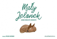 Miesięcznik Dzikie Życie poleca książkę Joanny Kowalczyk-Bednarczyk „Mały Jelonek”