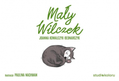 Miesięcznik Dzikie Życie poleca książkę Joanny Kowalczyk-Bednarczyk „Mały Wilczek”