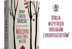Miesięcznik Dzikie Życie poleca książkę „Walden, czyli życie w lesie” Henry’ego Davida Thoreau