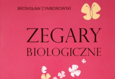 Miesięcznik Dzikie Życie poleca książkę Bronisława Cymborowskiego „Zegary biologiczne”