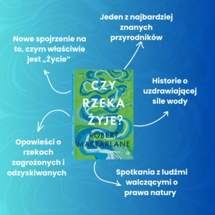 Patronujemy książce Roberta Macfarlana „Czy rzeka żyje?”