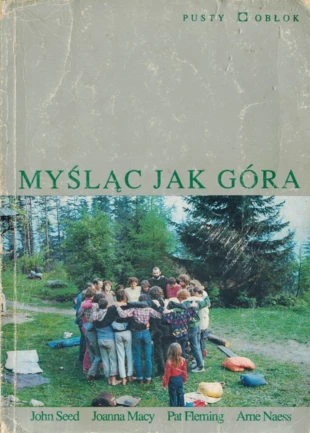 
Polskie wydanie książki „Thinking Like a Mountain. Towards a Council of All Beings” autorstwa Johna Seeda, Joanny Macy, Pat Fleming i Arne Naessa ukazało się w 1992 r.
