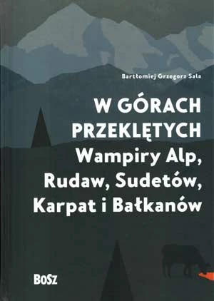 
„W górach przeklętych…” Bartłomiej Grzegorz Sala – okładka
