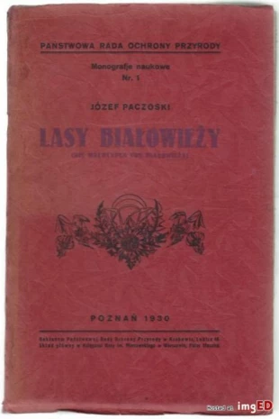 
Lasy Białowieży, Józef Paczoski imged.pl/paczoski-lasy-bialowiezy-bialowieza-wyd-1930
