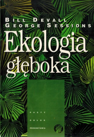 
Polskie wydanie książki „Deep ecology, Living as if nature mattered” autorstwa George’a Sessionsa i Billa Devalla ukazała się w 1994 r. Miała około 30 tysięcy egzemplarzy nakładu.
