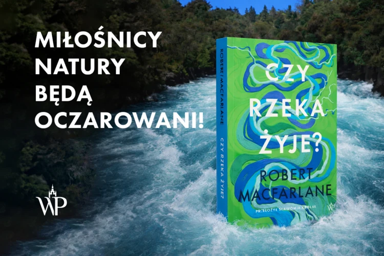 Robert-Macfarlane-Czy-rzeka-zyje-2026-1200x800